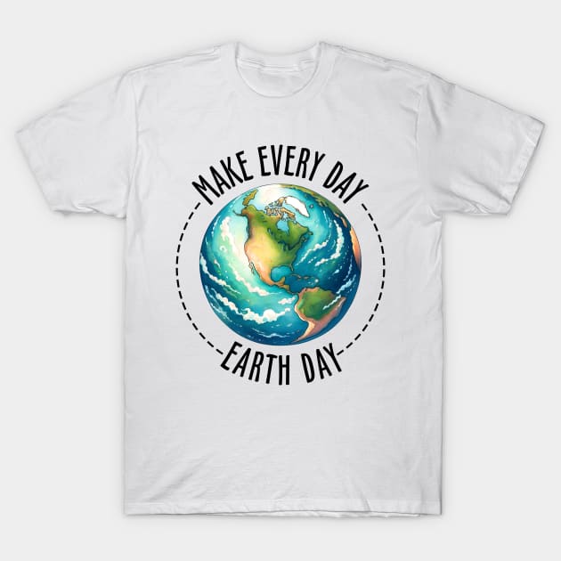 Make Every day is Earth Day T-Shirt by MZeeDesigns